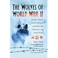 Wolves of World War II: An East Prussian Soldier's Memoir of Combat and Captivity on the Eastern Front by Hans Thiel
