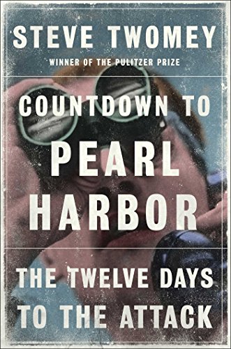 Countdown to Pearl Harbor: The Twelve Days to the Attack