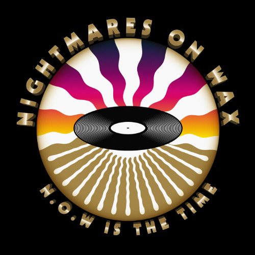 nightmares on wax - N.o.w. Is The Time - Zortam Music