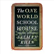 The One World Schoolhouse: Education Reimagined | [Salman Khan]