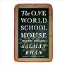 The One World Schoolhouse: Education Reimagined