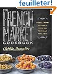 The French Market Cookbook: Vegetaria...