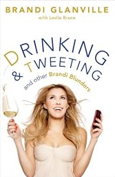Drinking and Tweeting: And Other Brandi Blunders