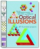 How to Understand, Enjoy, and Draw Optical Illusions (How to Understand & Draw)