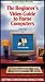 The Beginner's Video Guide to Home Computers: Getting Started and Using E-Mail [Part One] VHS VIDEO