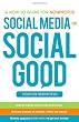 Social Media for Social Good: A How-to Guide for Nonprofits