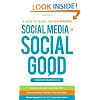 Social Media for Social Good: A How-to Guide for Nonprofits