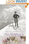 This Wild Spirit: Women in the Rocky...