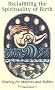 Reclaiming the Spirituality of Birth: Healing for Mothers and Babies