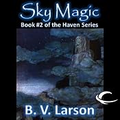 Sky Magic: Haven Series, Book 2 | B. V. Larson