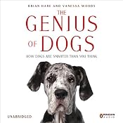 The Genius of Dogs: How Dogs Are Smarter than You Think | [Brian Hare, Vanessa Woods]