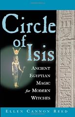 Circle of Isis: Ancient Egyptian Magic for Modern Witches