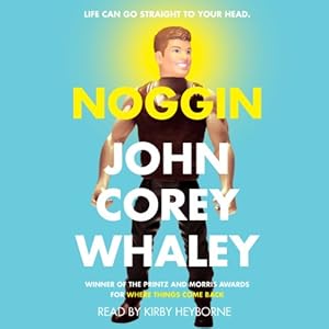 Noggin - John Corey Whaley