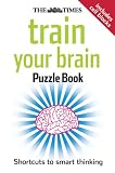 The Times Train Your Brain Puzzle Book: Shortcuts to Smart Thinking (Puzzle Media)