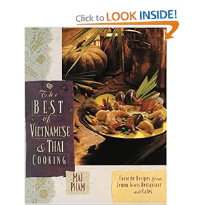 The Best of Vietnamese & Thai Cooking: Favorite Recipes from Lemon Grass Restaurant and Cafes Pham Mai