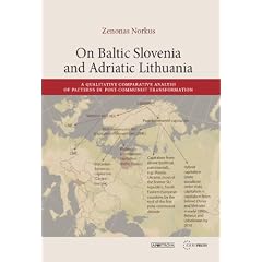 On Baltic Slovenia and Adriatic Lithuania: A Qualitative Comparative Analysis of Patterns in Post-Communist Transformation