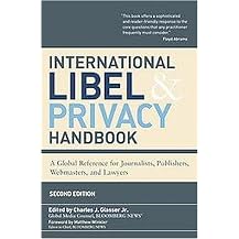 International Libel and Privacy Handbook (A Global Reference for Journalists, Publishers, Webmasters, and Lawyers) (Revised) (Paperback)