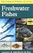A Field Guide to Freshwater Fishes : North America North of Mexico (Peterson Field Guides)