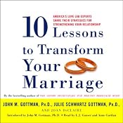 Ten Lessons to Transform Your Marriage | [John M. Gottman, Julie Schwartz Gottman, Joan DeClaire]