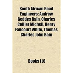 South African Road Engineers: Andrew Geddes Bain, Charles Collier Michell, Henry Fancourt White, Thomas Charles John Bain