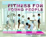 Fitness for Young People Step-By-Step (Skills in Motion)