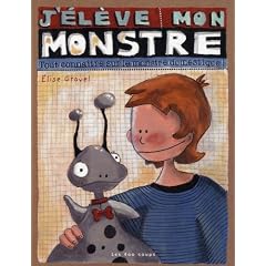 J'�l�ve mon monstre : Tout conna�tre sur le monstre domestique !