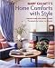 Mary Gilliat's Home Comforts with Style: A Decorating Guide for Today's Living