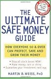 Buy : The Ultimate Safe Money Guide: How Everyone 50 and Over Can Protect, Save, and Grow Their Money