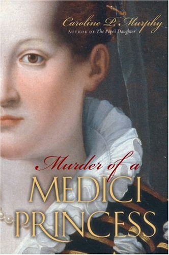 Murder of a Medici Princess