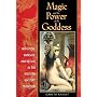 Magic and the Power of the Goddess: Initiation, Worship, and Ritual in the Western Mystery Tradition