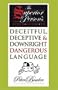 The Superior Person's Field Guide to Deceitful, Deceptive and Downright Dangerous Language