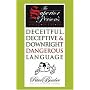 The Superior Person's Field Guide to Deceitful, Deceptive and Downright Dangerous Language