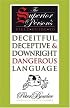 The Superior Person's Field Guide to Deceitful, Deceptive and Downright Dangerous Language