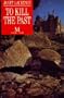To Kill the Past