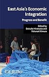 East Asia's economic integration : progress and benefit