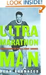 Ultramarathon Man: Confessions of an...
