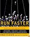 Run Faster from the 5K to the Marathon: How to Be Your Own Best Coach