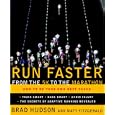 Run Faster from the 5K to the Marathon: How to Be Your Own Best Coach by  Brad Hudson and Matt Fitzgerald