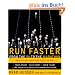 Run Faster from the 5K to the Marathon: How to Be Your Own Best Coach