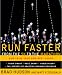 Run Faster from the 5K to the Marathon: How to Be Your Own Best Coach