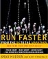 Run Faster from the 5K to the Marathon: How to Be Your Own Best Coach