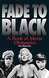 Fade to Black: A Book of Movie Obituaries