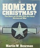 Home by Christmas? : the story of US airmen at war