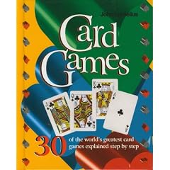 Card Games 30 of the World's Greatest Card Games Explained Step-by-Step