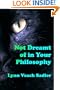 Not Dreamt Of In Your Philosophy