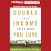 Double Your Income Doing What You Love: Raymond Aaron's Guide to Power Mentoring (Unabridged)