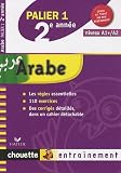 Arabe, palier 1, 2e ann�e : niveau A1+-A2 du CECR