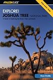 Explore! Joshua Tree National Park: A Guide to Exploring the Desert Trails and Roads (Exploring Series)