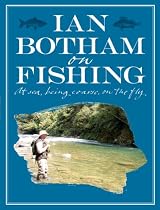 Botham On Fishing: At Sea, Being Coarse, On The Fly
