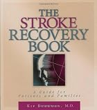 Buy : The Stroke Recovery Book: A Guide for Patients and Families